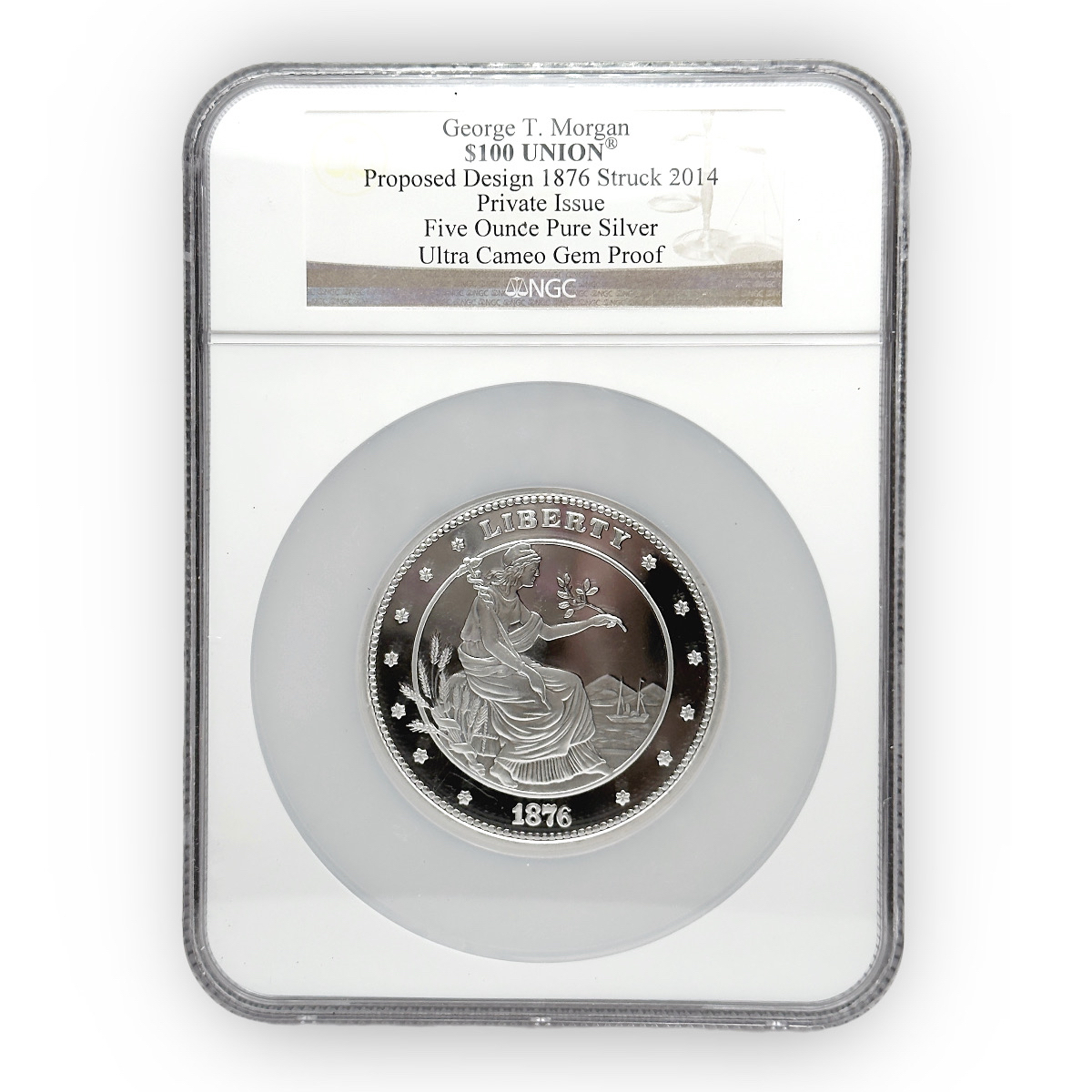 2014 George T. Morgan 1876 Proposed 100 Dollar Union 5 oz Silver NGC