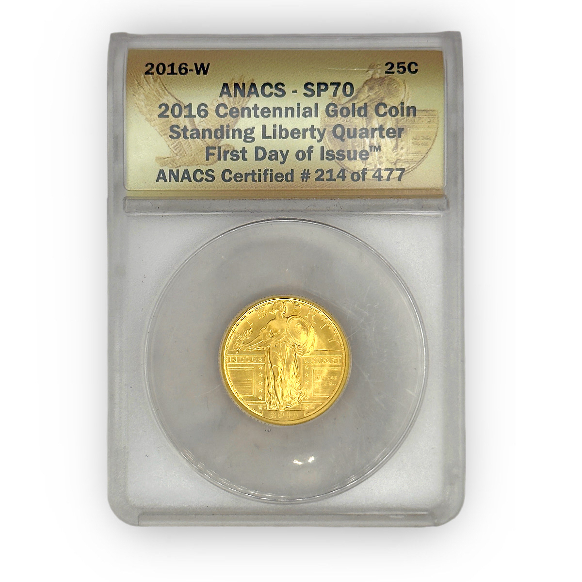 Certified 2016-W 1/4 oz Gold Standing Liberty Quarter Coin SP70 ANACS